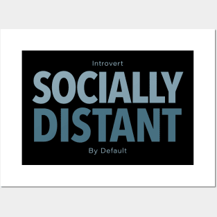 Introvert - Socially Distant - By Default Posters and Art